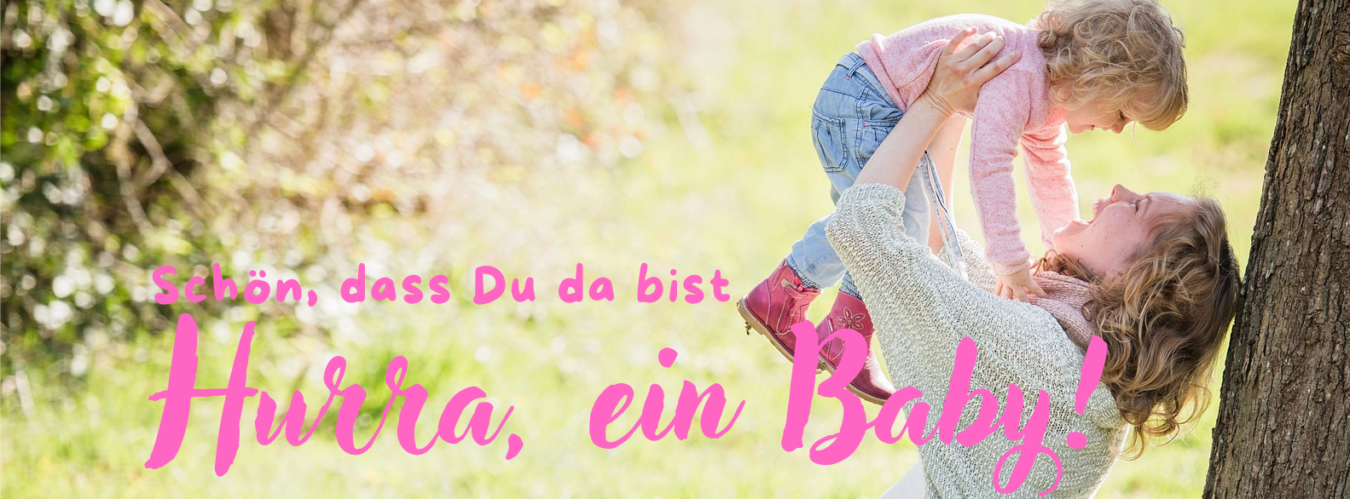 Hurra, ein Baby!